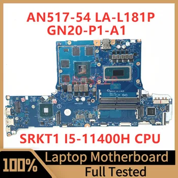 GH51G LA-L181P Материнская плата Для ноутбука Acer AN517-54 Материнская плата GN20-P1-A1 RTX3050TI с процессором SRKT1 I5-11400H 100% Работает хорошо