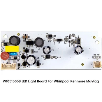 W10515058 светодиодный основной светильник, печатная плата, светодиодный драйвер для Whirlpool Kenmore Maytag W10465957
